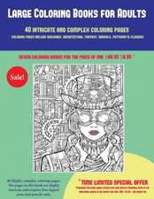 Large Coloring Books for Adults (40 Complex and Intricate Coloring Pages)