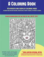 A Coloring Book (40 Complex and Intricate Coloring Pages)