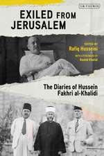 Exiled from Jerusalem: The Diaries of Hussein Fakhri al-Khalidi