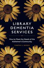 Library Dementia Services – How to Meet the Needs of the Alzheimer`s Community