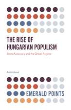 The Rise of Hungarian Populism – State Autocracy and the Orbán Regime