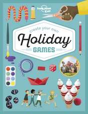 Lonely Planet Kids Create Your Own Holiday Games