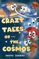 Sanchita, S: Crazy Tales of The Cosmos