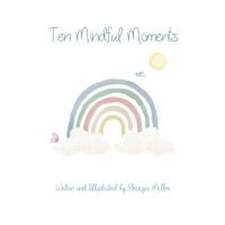 Ten Mindful Moments