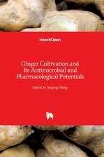 Ginger Cultivation and Its Antimicrobial and Pharmacological Potentials