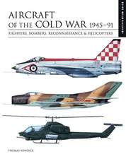 Aircraft of the Cold War 1945-1991