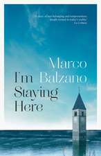 Marco Balzano, B: I'm Staying Here