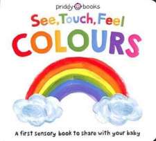 See, Touch, Feel: Colours