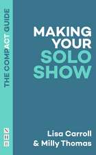 Making Your Solo Show: The Compact Guide