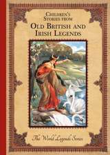 Children'S Stories from Old British and Irish Legends