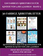 Aktivitätsbücher für Kleinkinder für Kinder im Alter von 2 bis 4 Jahren (Ein farbiges Arbeitsbuch für Kinder von 4 bis 5 Jahren - Band 3)