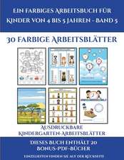 Ausdruckbare Kindergarten-Arbeitsblätter (Ein farbiges Arbeitsbuch für Kinder von 4 bis 5 Jahren - Band 5)