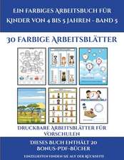 Druckbare Arbeitsblätter für Vorschulen (Ein farbiges Arbeitsbuch für Kinder von 4 bis 5 Jahren - Band 5)