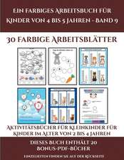 Aktivitätsbücher für Kleinkinder für Kinder im Alter von 2 bis 4 Jahren (Ein farbiges Arbeitsbuch für Kinder von 4 bis 5 Jahren - Band 9)