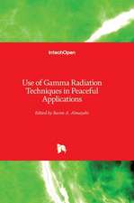 Use of Gamma Radiation Techniques in Peaceful Applications