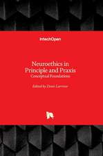 Neuroethics in Principle and Praxis