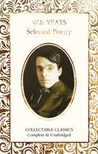 W.B. Yeats Selected Poetry