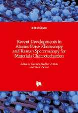 Recent Developments in Atomic Force Microscopy and Raman Spectroscopy for Materials Characterization