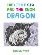 The Little Girl and the Snow Dragon