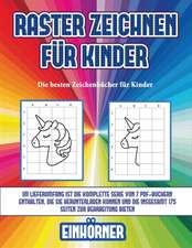 Die besten Zeichenbücher für Kinder (Raster zeichnen für Kinder - Einhörner)