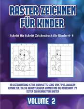 Schritt für Schritt Zeichenbuch für Kinder 6- 8 (Raster zeichnen für Kinder - Volume 2)