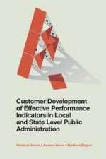 Customer Development of Effective Performance Indicators in Local and State Level Public Administration