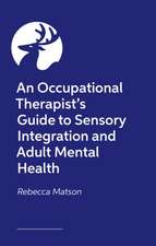 An Occupational Therapist's Guide to Sensory Integration and Adult Mental Health