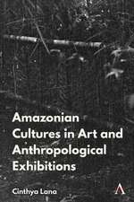 Amazonian Indigenous Cultures in Art and Anthropological Exhibitions