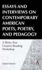 Essays and Interviews on Contemporary American Poets, Poetry, and Pedagogy