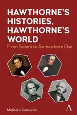 Hawthorne's Histories, Hawthorne's World