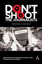 Don't Shoot the Journalists