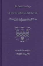 The Three Estates: A Pleasant Satire in Commendation of Virtue and in Vituperation of Vice