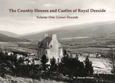 Country Houses and Castles of Royal Deeside