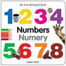 My First Bilingual Book - Numbers - English-polish