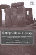 Valuing Cultural Heritage – Applying Environmental Valuation Techniques to Historic Buildings, Monuments and Artifacts