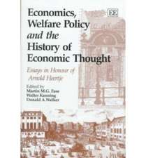 Economics, Welfare Policy and the History of Eco – Essays in Honour of Arnold Heertje