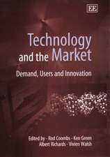 Technology and the Market – Demand, Users and Innovation