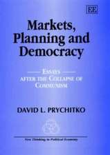 Markets, Planning and Democracy – Essays after the Collapse of Communism