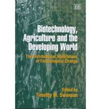 Biotechnology, Agriculture and the Developing Wo – The Distributional Implications of Technological Change