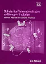 Globalisation? Internationalisation and Monopoly – Historical Processes and Capitalist Dynamism