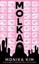 Molka: A hotly anticipated new novel from the bestselling author of THE EYES ARE THE BEST PART