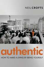 Authentic – How to Make a Living by Being Yourself