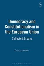 Democracy and Constitutionalism in the European Union: Collected Essays