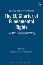 The EU Charter of Fundamental Rights: Politics, Law and Policy