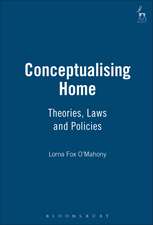 Conceptualising Home: Theories, Laws and Policies