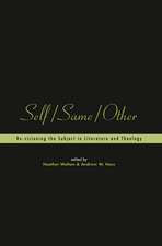 Self/Same/Other: Re-visioning the Subject in Literature and Theology