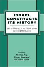 Israel Constructs its History: Deuteronomistic Historiography in Recent Research