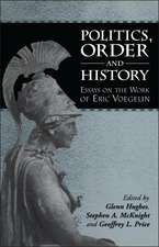 Politics, Order and History: Essays on the Work of Eric Voegelin