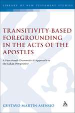 Transitivity-Based Foregrounding in the Acts of the Apostles: A Functional-Grammatical Approach to the Lukan Perspective