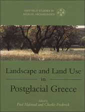 Landscape and Land Use in Postglacial Greece